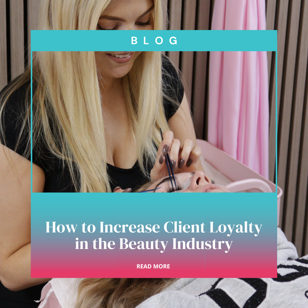 How to Increase Client Loyalty in the Beauty Industry