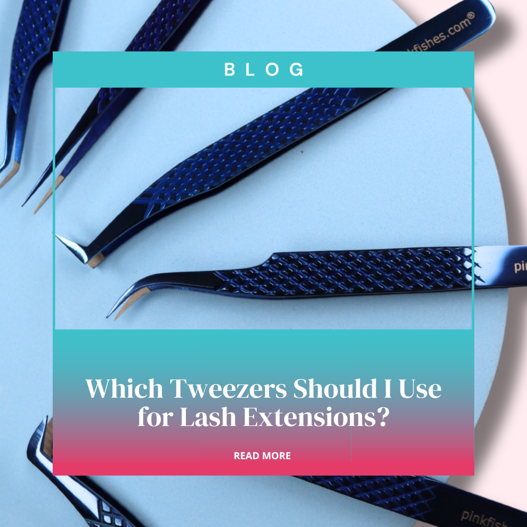 Which Tweezers Should I Use for Lash Extensions?