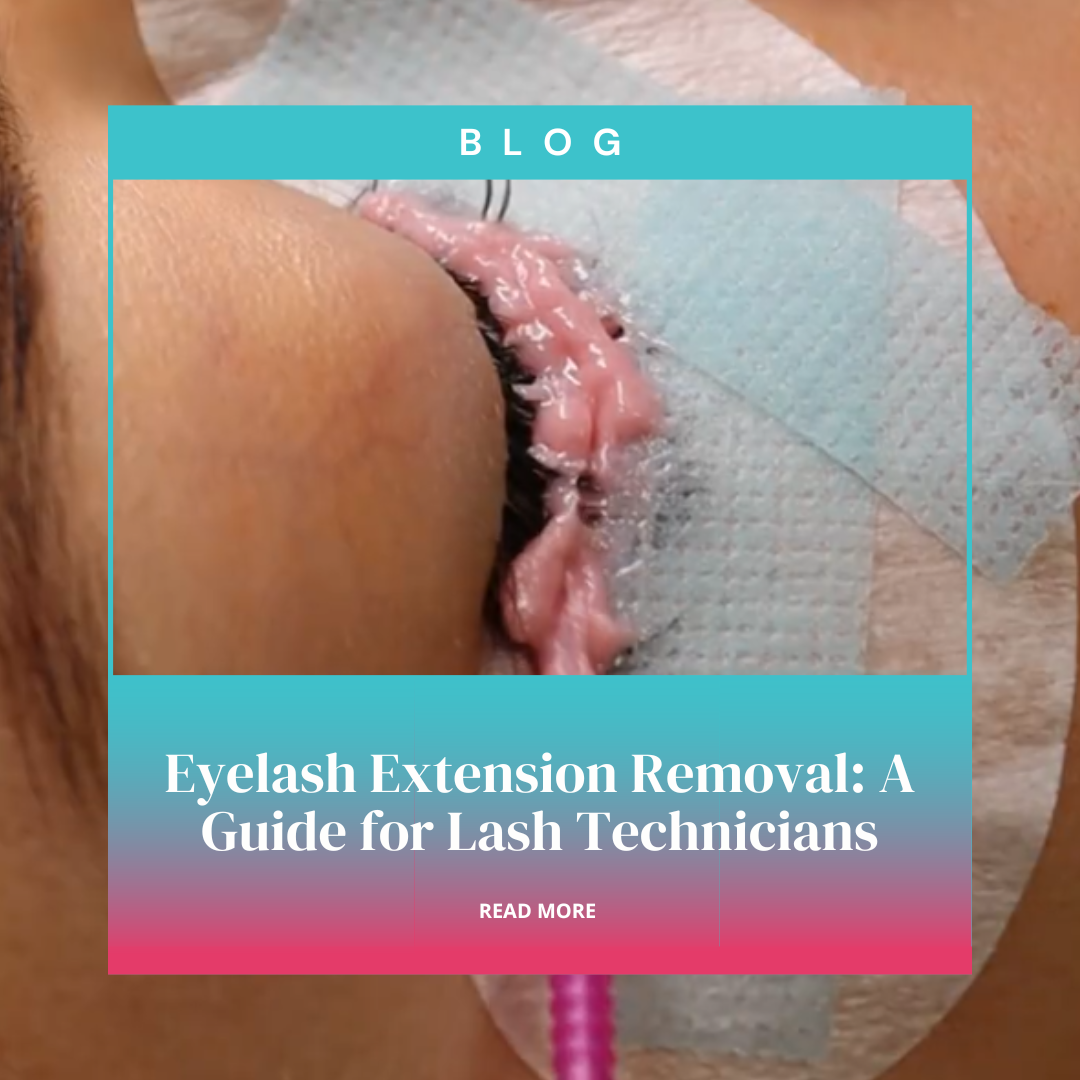 Eyelash Extension Removal: A Guide for Lash Technicians
